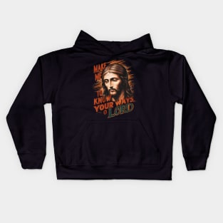 Divine Request: Make Me Know Your Ways, Lord Kids Hoodie